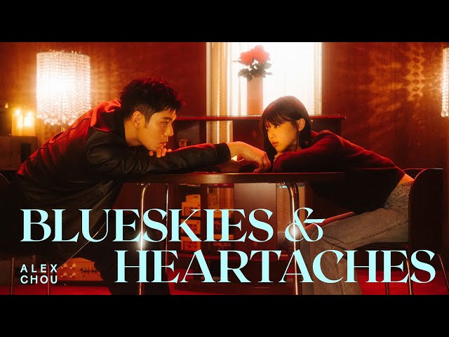 周予天 Alex Chou《Blueskies & Heartaches》Official Music Video