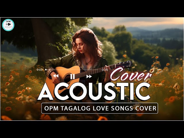 Beautiful OPM Acoustic Love Songs Cover 2024 ❤️ Chill Tagalog Acoustic Songs Cover Playlist 657