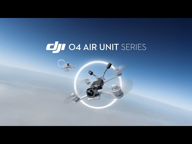 Meet The DJI O4 Air Unit Series