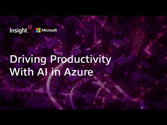 Driving Productivity With AI in Azure