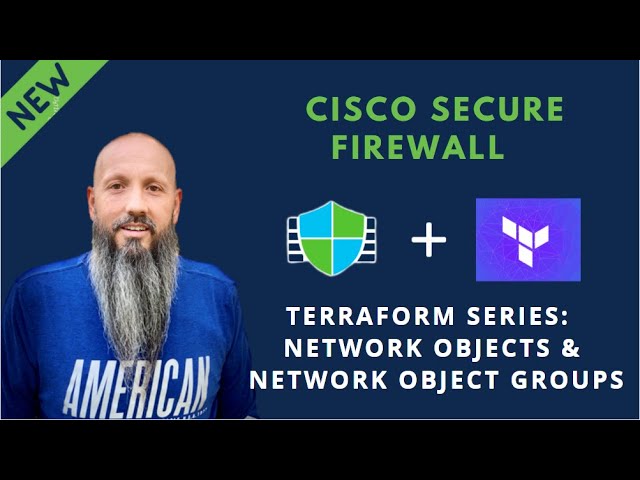 Cisco Secure Terraform Series - Network Objects & Network Object Groups