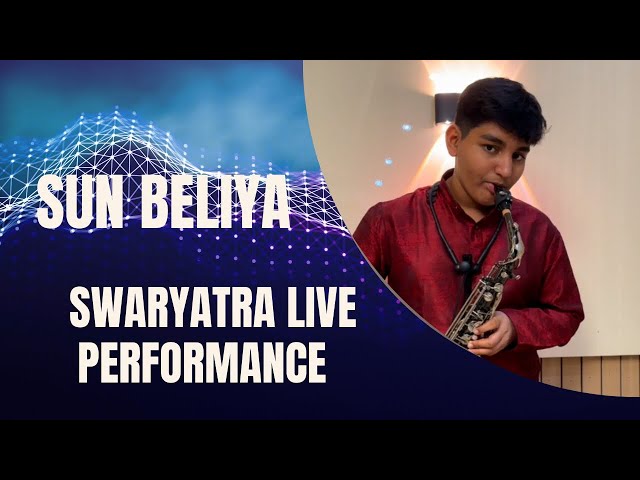 Sun Beliya – Saxophone Cover | Swaryatra Live Performance