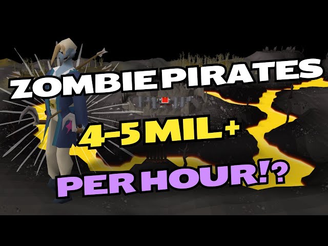 OSRS Zombie Pirates Are 4-5Mil + Per Hour?!