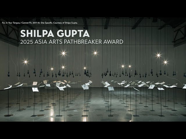 2025 Asia Arts Game Changer Awards India: Shilpa Gupta, Asia Arts Pathbreaker Awardee