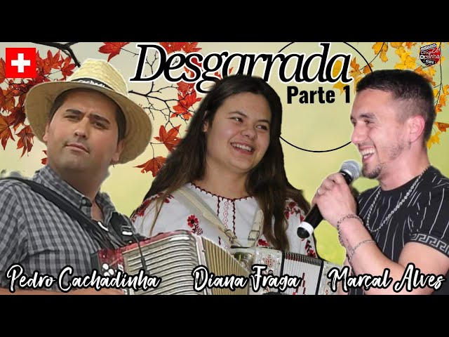 DESGARRADA Pedro Cachadinha | Diana Fraga | Marçal Alves (Parte 1) Suiça Festa do Outono