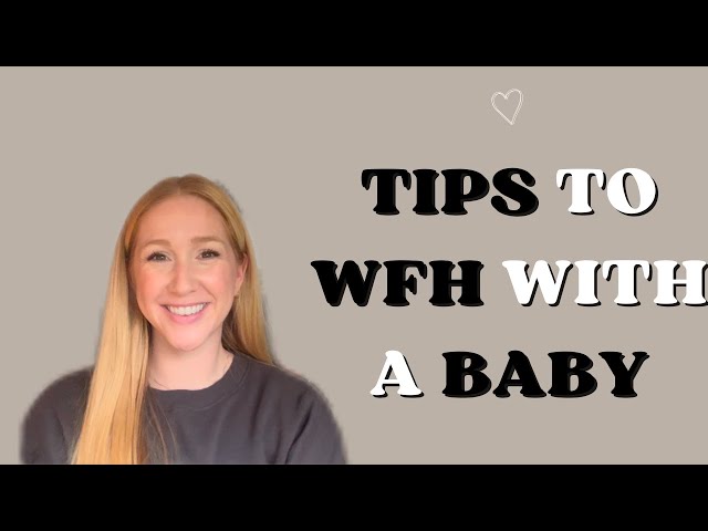 How to Work From Home With a Baby: Tips for Productive Parenting