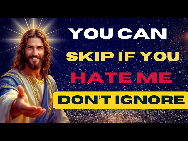 YOU CAN SKIP IF YOU HATE ME || GOD MESSAGE OF THE DAY || TODAY GOD MESSAGE || GOD SAYS \\