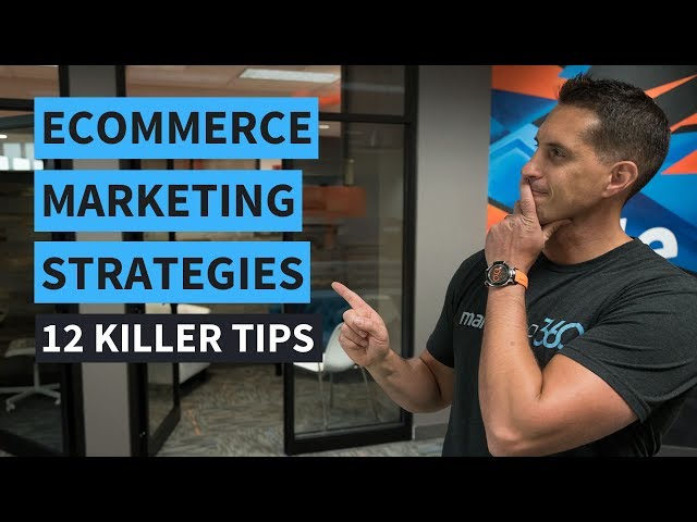 eCommerce Marketing Strategies - 12 Killer Tips | Marketing 360