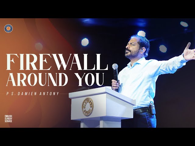 FIREWALL AROUND YOU | Ps. Damien Antony