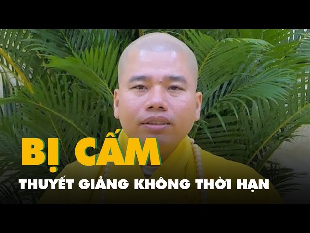 Đại đức Thích Nhuận Đức bị cấm thuyết giảng dưới mọi hình thức không thời hạn