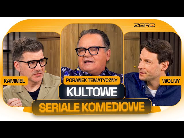 7:00 TOMASZ WOLNY & TOMASZ KAMMEL -  PORANEK O KULTOWYCH POLSKICH SERIALACH KOMEDIOWYCH