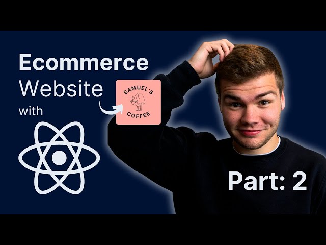 Building an ecommerce website from scratch using React! (Part 2 of many)