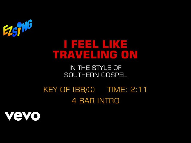 Gospel Hymn (Southern) - I Feel Like Traveling On (Karaoke EZ Sing)