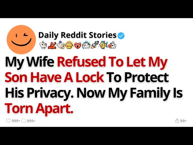 My Wife Refused To Let My Son Have A Lock To Protect His Privacy. Now My Family Is Torn Apart.