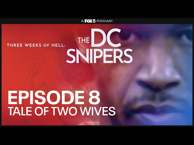 Tale of Two Wives - Episode 8 | Three Weeks Of Hell: The DC Snipers Podcast