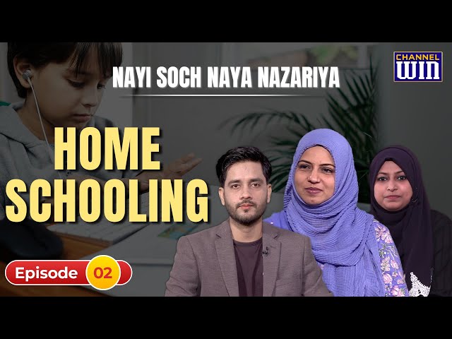 Home Schooling | Nayi Soch Naya Nazariya | Episode 02 | Asma Zaidi | Sajid Rizvi | Neelam Bhayani