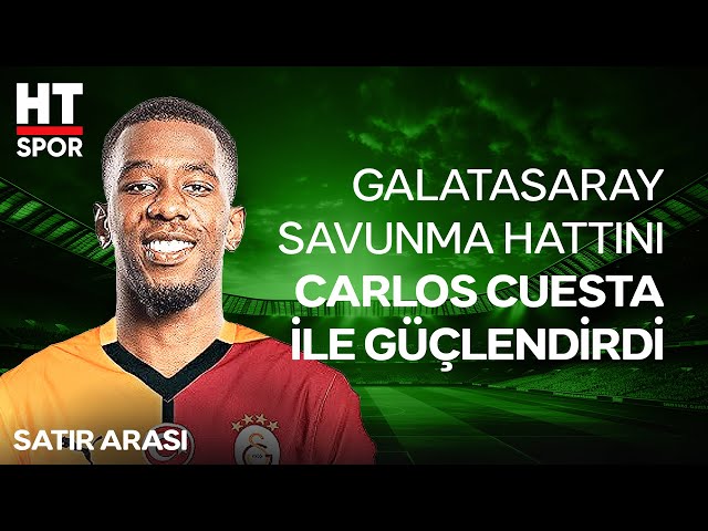 Kolombiyalı Stoper Carlos Cuesta, Galatasaray'a Faydalı Olur Mu? - Satır Arası