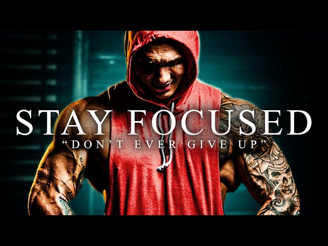 STAY FOCUSED - The Most Powerful Motivational Compilation