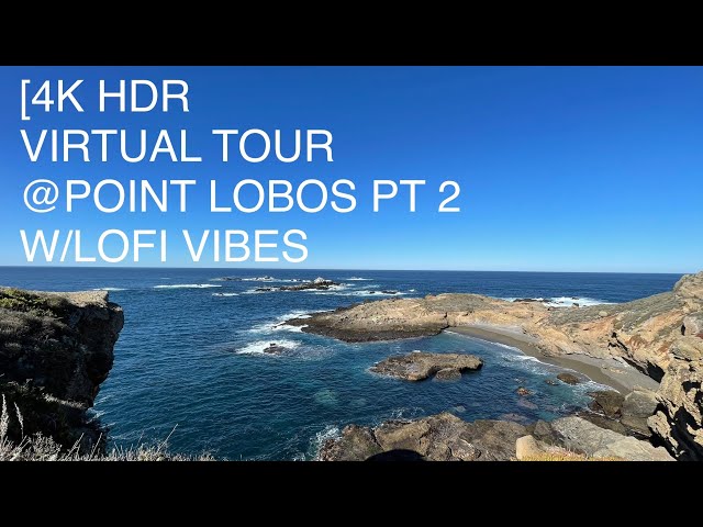 4K [HDR] @ POINT LOBOS part 2 [Lo-Fi vibe/relax/study/chill beats] virtual hiking tour