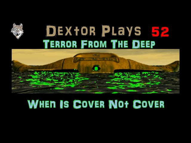 XCOM TFTD 52 When Is Cover Not Cover