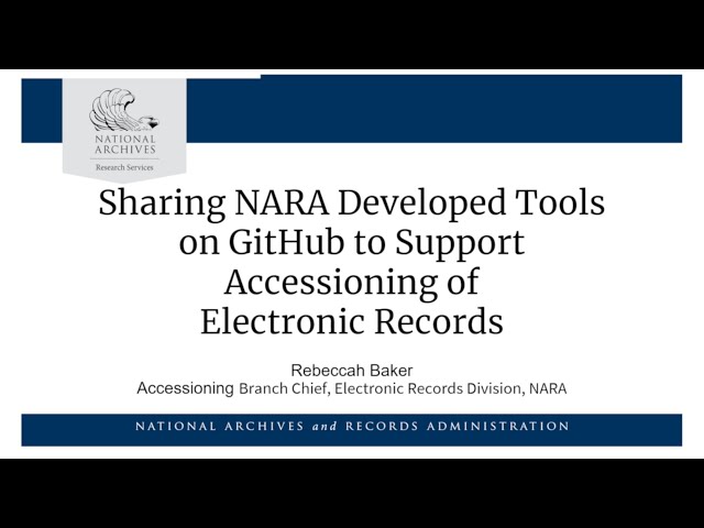 2023 DC Archives Fair Session One - Sharing NARA Developed Tools on GitHub