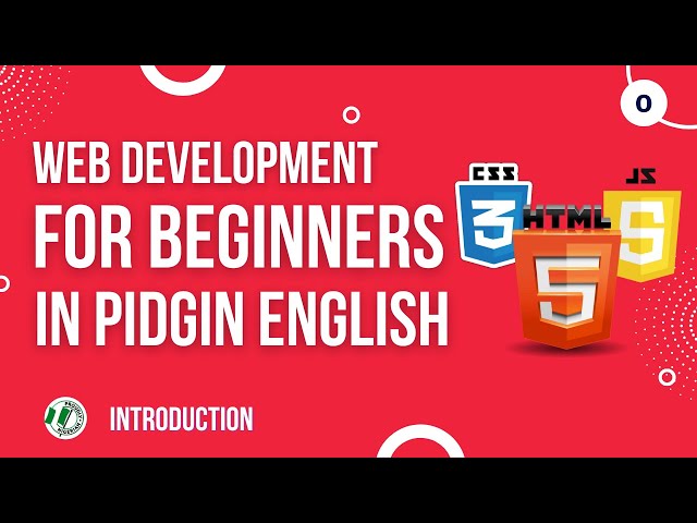 #0 Start Learning HTML CSS and Javascript [Pidgin English]