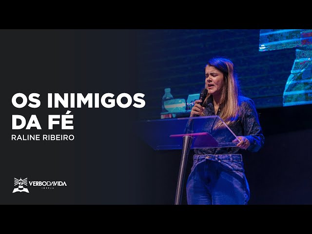 OS INIMIGOS DA FÉ | RALINE RIBEIRO | 11H | 19.03.2023 | VERBO SALVADOR