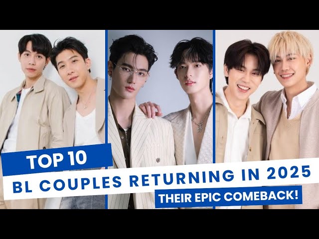 10 Iconic BL Couples Returning in 2025: Unforgettable New Series Ahead! | BL Couples Reunite in 2025