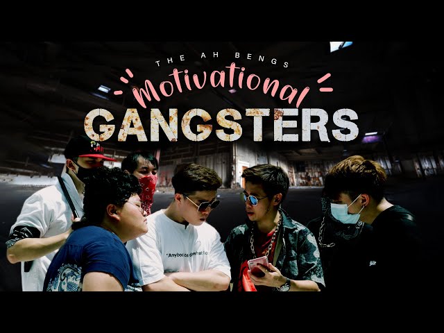 MOTIVATIONAL GANGSTERS | 'The Ah Bengs' Ep.1