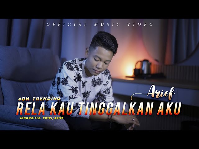 Arief - Rela Kau Tinggalkan Aku (Official Music Video)