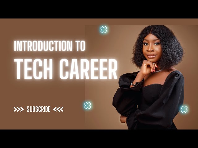 Introduction to tech Career: What you need to know