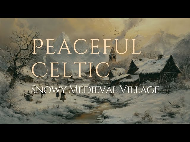 Embrace the Tranquility of a Snowy Medieval Village – Celtic Strings & Harp for Inner Peace