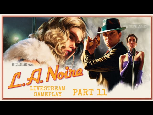 L.A. Noire, Part 11 (PS5 Gameplay Walkthrough)