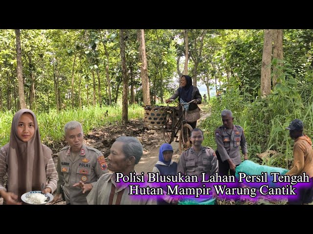 Nekat Masuk Persil Tengah Hutan Hingga Mampir Warung Cantik Tradisional Polisi Blora Sahabat Rakyat