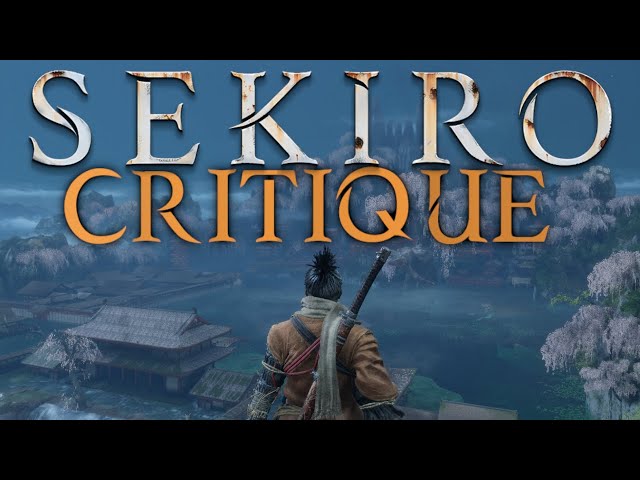 Sekiro: Refined to Perfection - A Critical Commentary