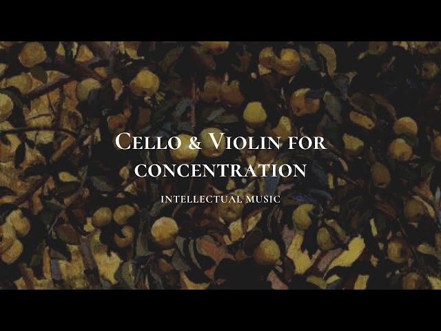 Cello & Violin for Concentration. The Four Seasons. Antonio Vivaldi #IntellectualMusic #Cello&Violin