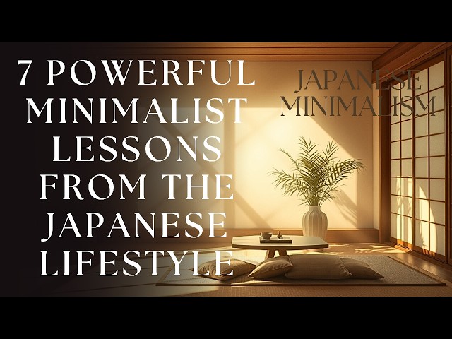 7 LESSONS OF JAPANESE MINIMALISM TO ORGANIZE YOUR LIFE AND ACHIEVE EMOTIONAL PEACE