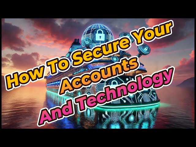 Cyber At Sea X427: How To Secure Your Accounts And Technology