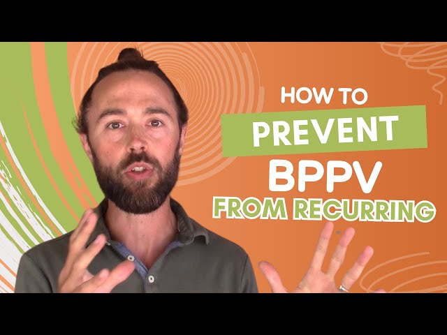 How to Prevent BPPV from Recurring (Vertigo)