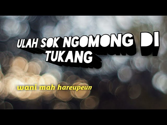 STORY WA BAHASA SUNDA TERBARU||BUAT ORANG YANG SUKA NGOMONGIN DI BELAKANG‼️