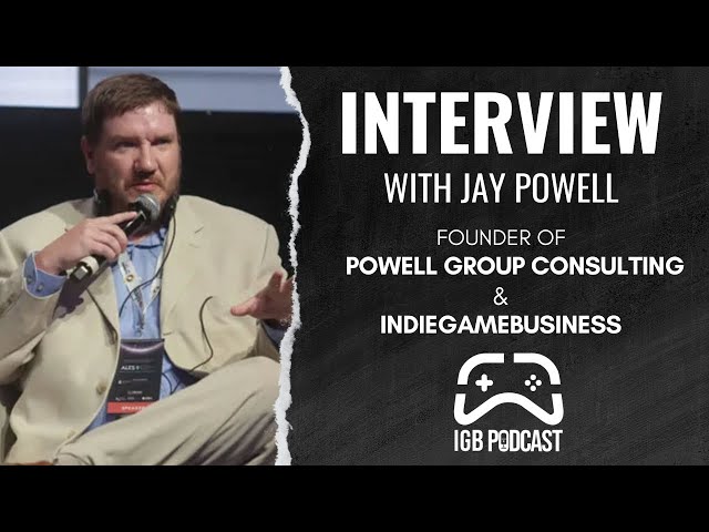 Podcast Highlight - Talking with Jay Powell, Founder of Powell Group and IndieGameBusiness