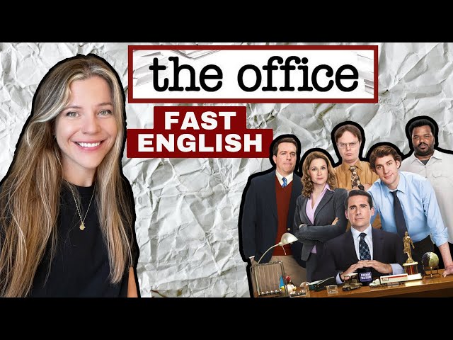 Understand Fast English with “The Office” (American TV show)