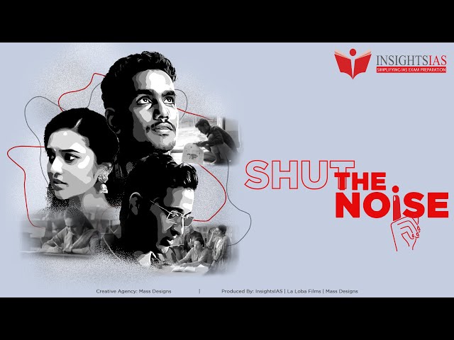 [ HINDI ] ShutTheNoise  - a short movie by InsightsIAS dedicated to all Civil Services aspirants