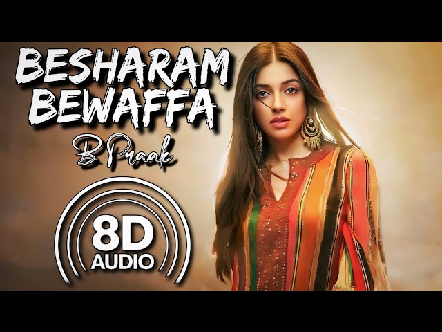 Oh Besharam Oh Behaya Oh Bewafa Oh Tera Ki Haal Ae (8D Audio) | Divya Khosla Kumar | B Praak | Jaani