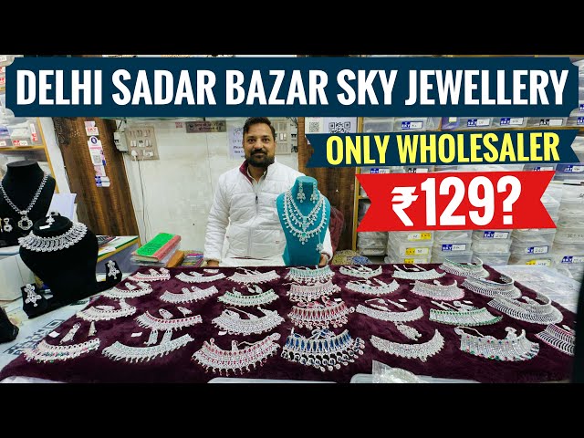 Direct From Wholesaler Delhi Sky Jewellery Sadar Bazaar Artificial Wholesale Market |