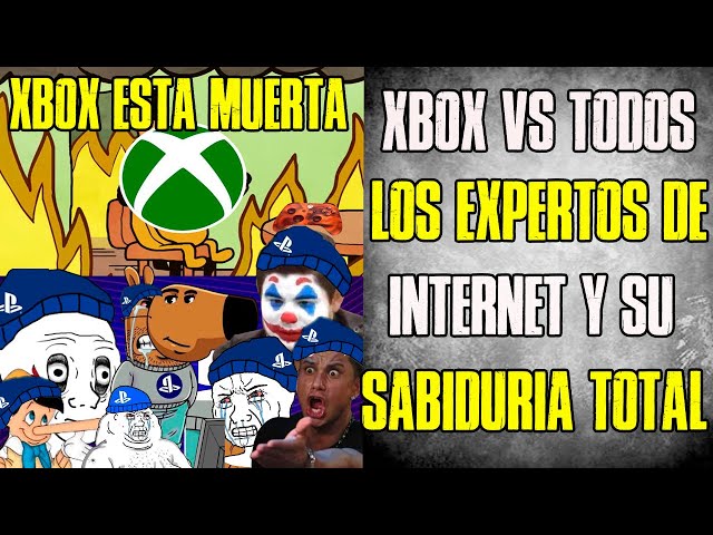 XBOX Y LO QUE SEA QUE HAGA VS EXPERTOS DE INTERNET 🤣 Xbox esta muerta, la PLEI gano y te callas!!!🤣