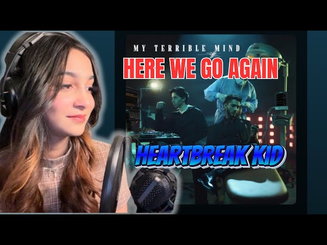 Talha Anjum - Heartbreak Kid | My Terrible Mind | Reaction