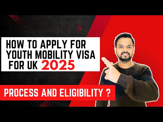 Youth Mobility Visa for Indian 2025 | Start Date , Eligibility, How To Apply ?