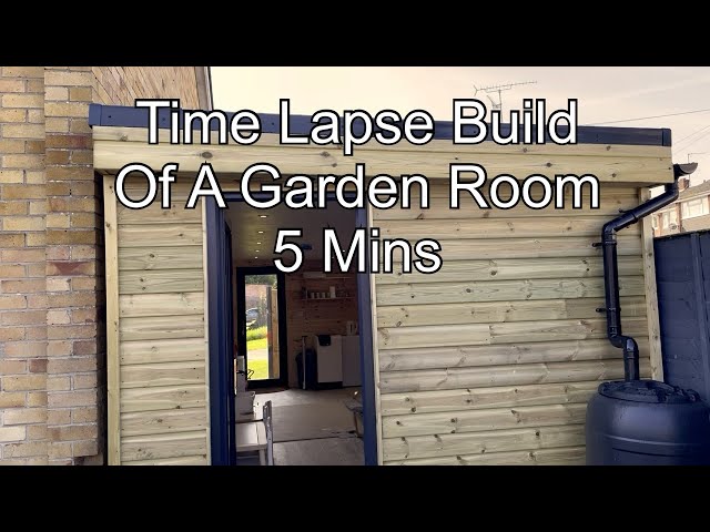 Time Lapse Garden Room Build