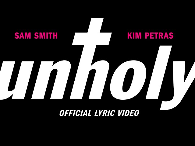 Sam Smith - Unholy (ft. Kim Petras) (Lyric Video)